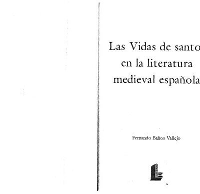 خرید و دانلود نسخه کامل کتاب Las vidas de santos en la literatura medieval espanola  The lives of saints in medieval Spanish literature (Coleccion Arcadia de Las Letras) (Spanish Edition)