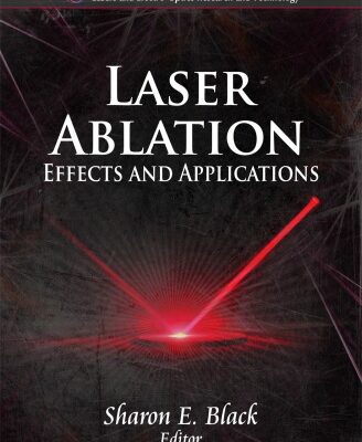 خرید و دانلود نسخه کامل کتاب Laser Ablation: Effects and Applications
