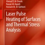 خرید و دانلود نسخه کامل کتاب Laser Pulse Heating of Surfaces and Thermal Stress Analysis