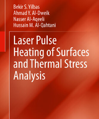 خرید و دانلود نسخه کامل کتاب Laser Pulse Heating of Surfaces and Thermal Stress Analysis