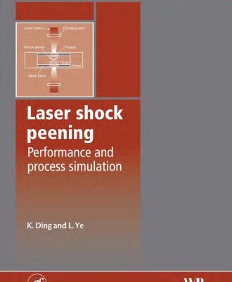 خرید و دانلود نسخه کامل کتاب Laser shock peening Performance and process simulation