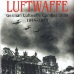 خرید و دانلود نسخه کامل کتاب Last Days of the Luftwaffe: German Luftwaffe Combat Units 1944-1945