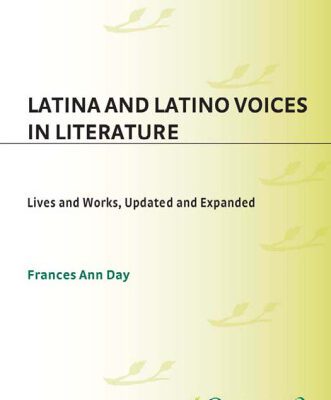 خرید و دانلود نسخه کامل کتاب Latina and Latino Voices in Literature: Lives and Works, Updated and Expanded