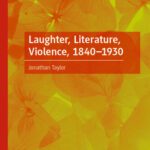خرید و دانلود نسخه کامل کتاب Laughter, Literature, Violence, 1840–1930