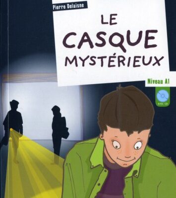 خرید و دانلود نسخه کامل کتاب Le casque mystérieux : Niveau A1 (1CD audio)