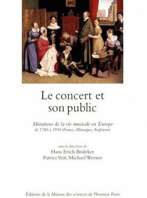 خرید و دانلود نسخه کامل کتاب Le concert et son public : Mutations de la vie musicale en Europe de 1780 à 1914 (France, Allemagne, Angleterre)
