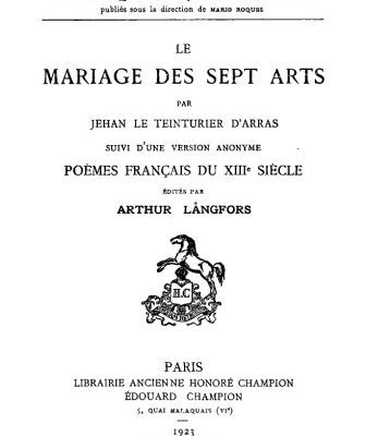 خرید و دانلود نسخه کامل کتاب Le mariage des sept arts par Jehan le Teinturier d’Arras suivi d’une version anonyme, poèmes français du XIIIe siècle