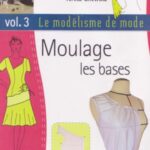 خرید و دانلود نسخه کامل کتاب Le modélisme de mode Tome 3 Moulage, les bases