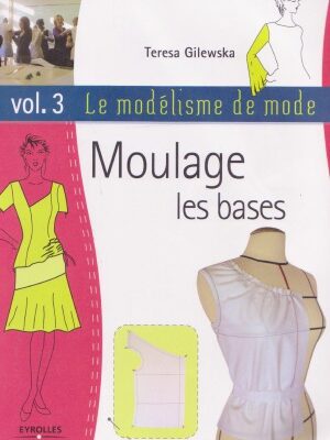 خرید و دانلود نسخه کامل کتاب Le modélisme de mode Tome 3 Moulage, les bases