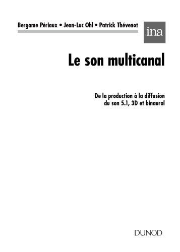 خرید و دانلود نسخه کامل کتاب Le son multicanal – De la production à la diffusion du son 5.1, 3D et binaural: De la production a la diffusion du son 5.1, 3D et binaural_68de86a5067e3.jpeg خرید و دانلود نسخه کامل کتاب Le son multicanal – De la production à la diffusion du son 5.1, 3D et binaural: De la production a la diffusion du son 5.1, 3D et binaural
