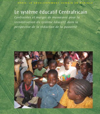 خرید و دانلود نسخه کامل کتاب Le Systeme Educatif Centrafricain: Contraintes Et Marges De Maneuvre Pour La Reconstruction Du Systeme Educatif Dans La Perspective De La Reduction De … (World Bank Working Papers) (French Edition)