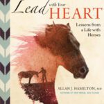 خرید و دانلود نسخه کامل کتاب Lead with Your Heart: Lessons from a Life with Horses