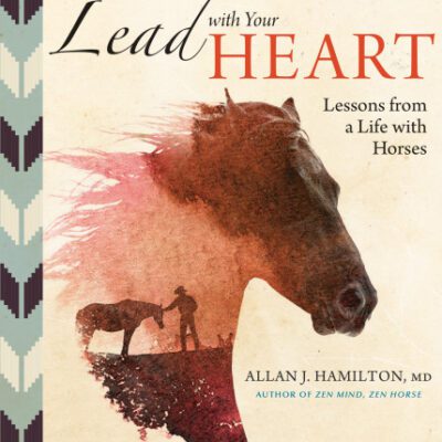 خرید و دانلود نسخه کامل کتاب Lead with Your Heart: Lessons from a Life with Horses