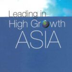خرید و دانلود نسخه کامل کتاب Leading In High Growth Asia: Managing Relationship For Teamwork And Change