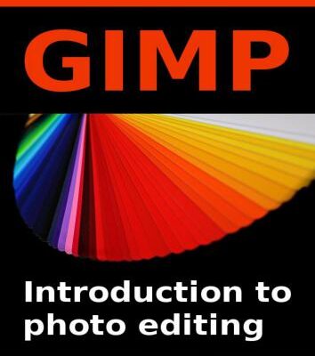 خرید و دانلود نسخه کامل کتاب Learn Gimp: Introduction To Photo Editing