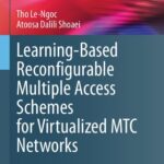 خرید و دانلود نسخه کامل کتاب Learning-Based Reconfigurable Multiple Access Schemes for Virtualized MTC Networks