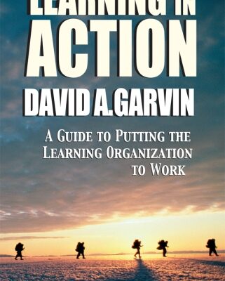 خرید و دانلود نسخه کامل کتاب Learning in action: a guide to putting the learning organization to work