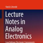 خرید و دانلود نسخه کامل کتاب Lecture Notes in Analog Electronics: Low Voltage Electronic Components