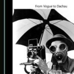 خرید و دانلود نسخه کامل کتاب Lee Miller, Photography, Surrealism and the Second World War: From Vogue to Dachau