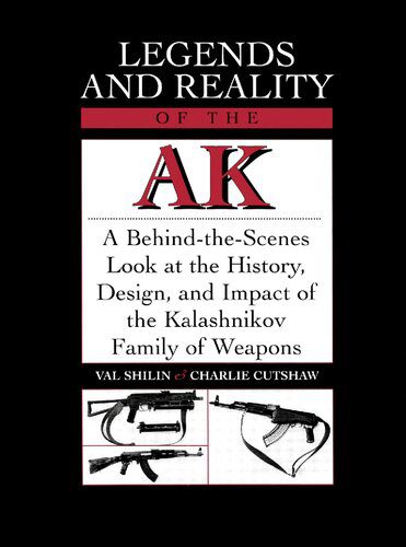 خرید و دانلود نسخه کامل کتاب Legends and Reality of the AK: A Behind-the-Scenes Look at the History, Design, and Impact of the Kalashnikov Family of Weapons_68f08d0e0e62f.jpeg خرید و دانلود نسخه کامل کتاب Legends and Reality of the AK: A Behind-the-Scenes Look at the History, Design, and Impact of the Kalashnikov Family of Weapons
