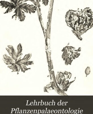خرید و دانلود نسخه کامل کتاب Lehrbuch der Pflauzenpalaeontologie mit besonderer Rücksicht auf die Bedürfnisse des Geologen