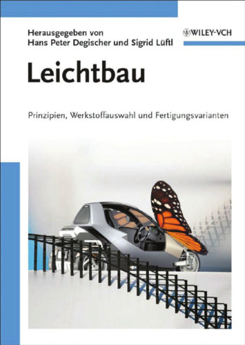 خرید و دانلود نسخه کامل کتاب Leichtbau: Prinzipien, Werkstoffauswahl Und Fertigungsvarianten_68f3b80c09147.jpeg خرید و دانلود نسخه کامل کتاب Leichtbau: Prinzipien, Werkstoffauswahl Und Fertigungsvarianten