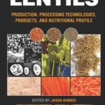 خرید و دانلود نسخه کامل کتاب Lentils: Production, Processing Technologies, Products, and Nutritional Profile