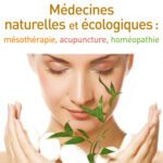 خرید و دانلود نسخه کامل کتاب Les medecines naturelles et ecologiques : Mesotherapie – Acupuncture – Homeopathie