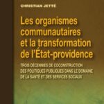 خرید و دانلود نسخه کامل کتاب Les organismes communautaires et la transformation de l’Etat-Providence : Trois decennies de coconstruction des politiques publiques dans le domaine de la sante et des services sociaux