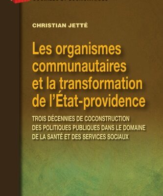 خرید و دانلود نسخه کامل کتاب Les organismes communautaires et la transformation de l’Etat-Providence : Trois decennies de coconstruction des politiques publiques dans le domaine de la sante et des services sociaux