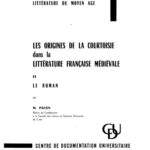 خرید و دانلود نسخه کامل کتاب Les origines de la courtoisie dans la littérature française médiévale. II. Le roman