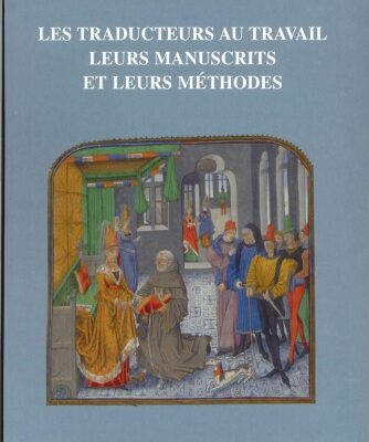 خرید و دانلود نسخه کامل کتاب Les traducteurs au travail. Leurs manuscrits et leurs méthodes: Actes du Colloque international organisé par le “Ettore Majorana Centre for Scientific Culture” (Erice, 30 septembre – 6 octobre 1999)