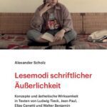 خرید و دانلود نسخه کامل کتاب Lesemodi schriftlicher Äußerlichkeit: Konzepte und ästhetische Wirksamkeit in Texten von Ludwig Tieck, Jean Paul, Elias Canetti und Walter Benjamin