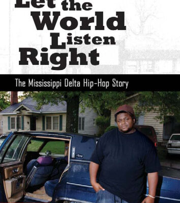 خرید و دانلود نسخه کامل کتاب Let the World Listen Right: The Mississippi Delta Hip-Hop Story (American Made Music Series)