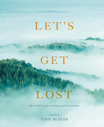 خرید و دانلود نسخه کامل کتاب Let’s Get Lost: The World’s Most Stunning Remote Locations_68e0760c57996.jpeg خرید و دانلود نسخه کامل کتاب Let’s Get Lost: The World’s Most Stunning Remote Locations