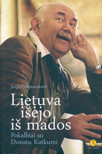 خرید و دانلود نسخه کامل کتاب Lietuva išėjo iš mados : pokalbiai su Donatu Katkumi_68df0b995bccc.jpeg خرید و دانلود نسخه کامل کتاب Lietuva išėjo iš mados : pokalbiai su Donatu Katkumi