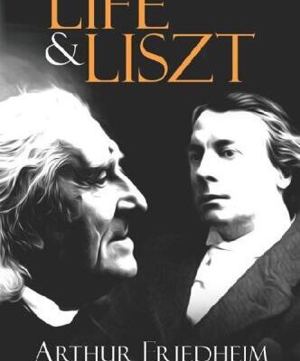 خرید و دانلود نسخه کامل کتاب Life and Liszt: The Recollections of a Concert Pianist