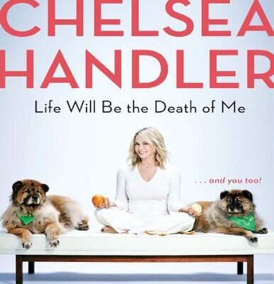 خرید و دانلود نسخه کامل کتاب Life Will Be the Death of Me: . . . and You Too! Chelsea Handler
