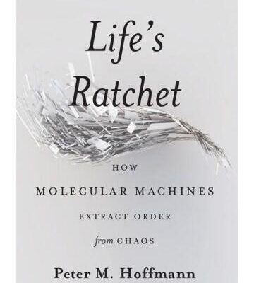 خرید و دانلود نسخه کامل کتاب Life’s Ratchet: How Molecular Machines Extract Order from Chaos