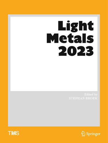 خرید و دانلود نسخه کامل کتاب Light Metals 2023_68f3c0a6bac03.jpeg خرید و دانلود نسخه کامل کتاب Light Metals 2023