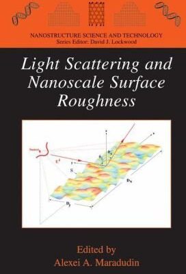 خرید و دانلود نسخه کامل کتاب Light Scattering and Nanoscale Surface Roughness (Nanostructure Science and Technology)