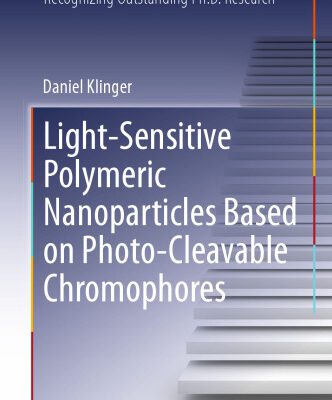 خرید و دانلود نسخه کامل کتاب Light-Sensitive Polymeric Nanoparticles Based on Photo-Cleavable Chromophores