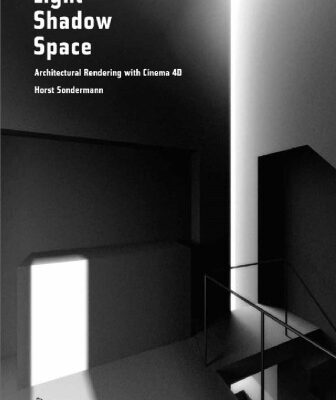 خرید و دانلود نسخه کامل کتاب Light Shadow Space: Architectural Rendering with Cinema 4D®