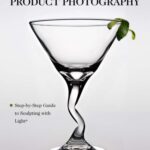 خرید و دانلود نسخه کامل کتاب Lighting for Product Photography: The Digital Photographer’s Step-By-Step Guide to Sculpting with Light