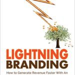 خرید و دانلود نسخه کامل کتاب Lightning Branding: How To Generate Revenue Faster With An Electrifying New Brand  [2020] –  +  PDF