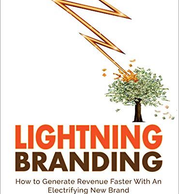 خرید و دانلود نسخه کامل کتاب Lightning Branding: How To Generate Revenue Faster With An Electrifying New Brand  [2020] –  +  PDF