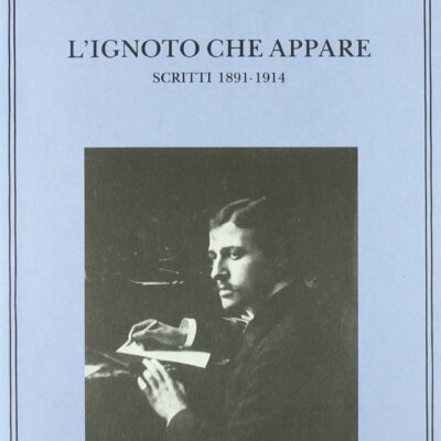 خرید و دانلود نسخه کامل کتاب L’ignoto che appare. Scritti 1891-1914