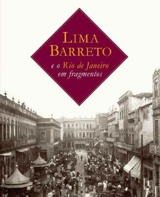 خرید و دانلود نسخه کامل کتاب Lima Barreto e o Rio de Janeiro em Fragmentos