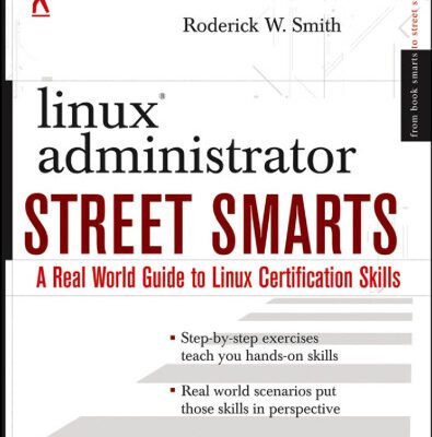 خرید و دانلود نسخه کامل کتاب Linux administrator street smarts: a real world guide to Linux certification skills
