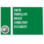 خرید و دانلود نسخه کامل کتاب Liquid propellant rocket combustion instability